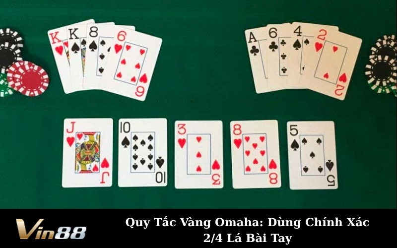 Quy Tắc Vàng Omaha: Dùng Chính Xác 2/4 Lá Bài Tay