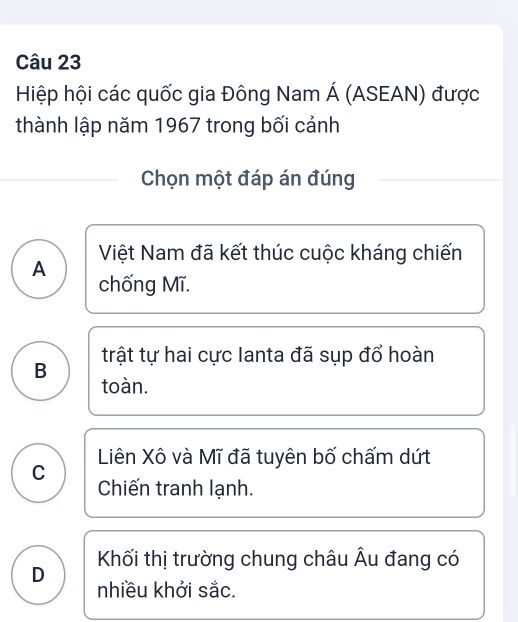 Câu hỏi trắc nghiệm về bối cảnh thành lập ASEAN năm 1967